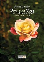 Petali di rosa. Poesie 2010-2015