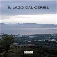 Il lago dal ceriel - Zeno Ferigo - copertina