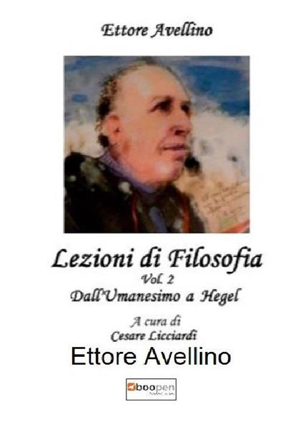 Lezioni di filosofia. Vol. 2: Umanesimo ad Hegel, Dall'. - Ettore Avellino - copertina