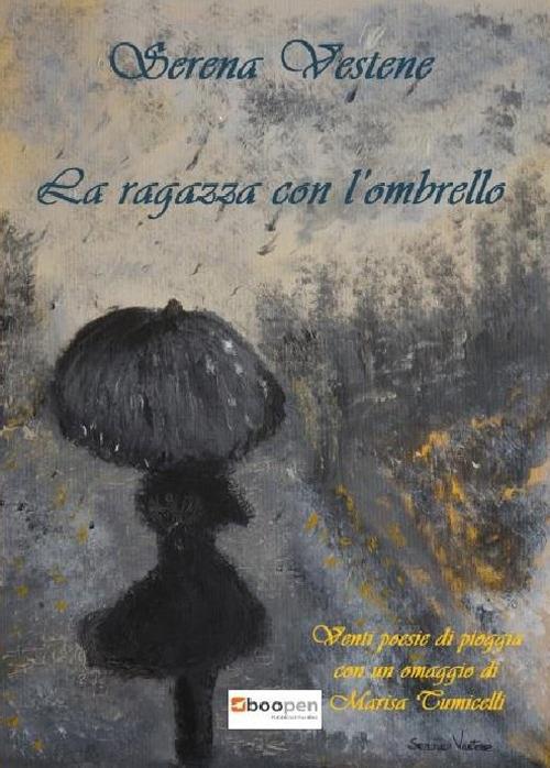 La ragazza con l'ombrello. Venti poesie di pioggia - Serena Vestene - copertina