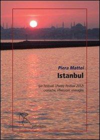 Istanbul. Poetry festival 2012 - Piera Mattei - copertina