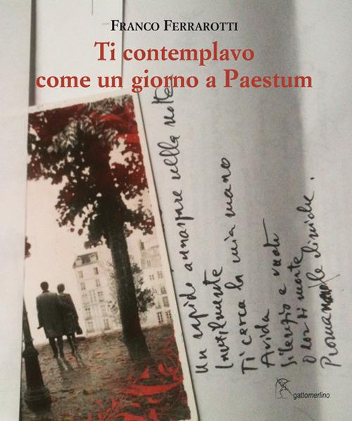 Ti contemplavo come un giorno a Paestum - Franco Ferrarotti - copertina