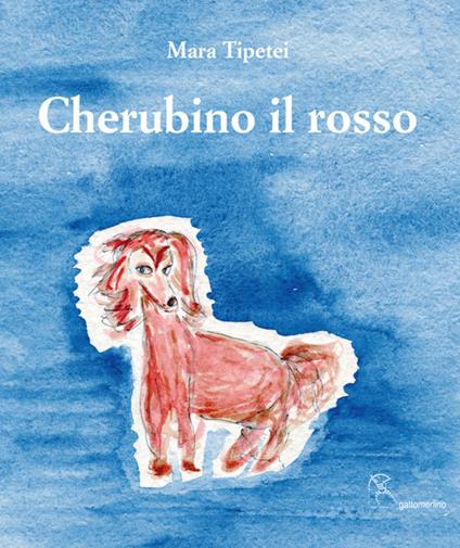 Cherubino il rosso. Ediz. italiana e inglese - Mara Tipetei - copertina