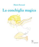 La conchiglia magica. Ediz. italiana e inglese