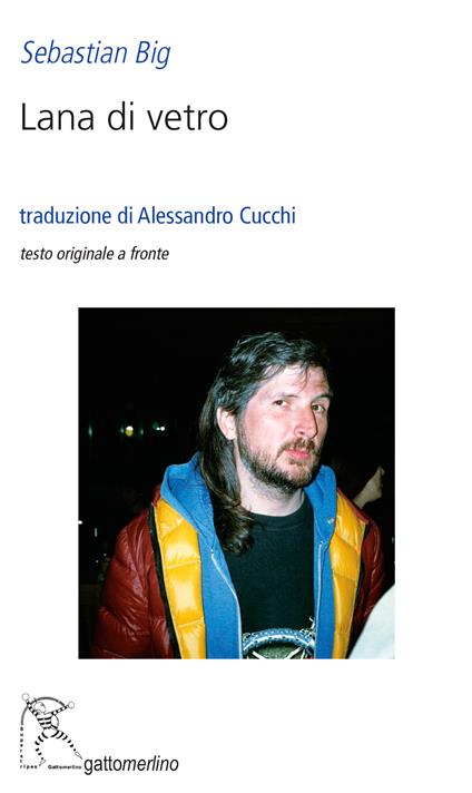 Lana di vetro. Testo romeno a fronte. Ediz. bilingue - Sebastian Big - copertina