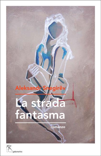 La strada fantasma - Aleksandr Snegirëv - copertina