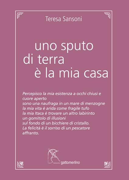 Uno sputo di terra è la mia casa - Teresa Sansoni - copertina