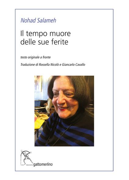Il tempo muore delle sue ferite. Testo originale a fronte - Nohad Salameh - copertina