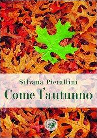 Come l'autunno - Silvia Pierallini - copertina