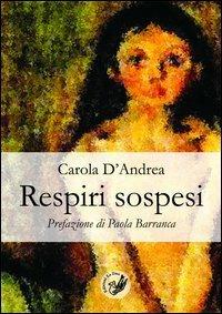 Respiri sospesi - Carola D'Andrea - copertina