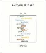 La forma plurale 1949-1959. Catalogo della mostra (Riva del Garda 7 luglio-8 settembre 1991)