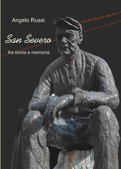 San Severo fra storia e memoria - Angelo Russi - copertina