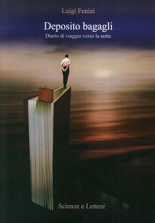 Deposito bagagli. Diario di viaggio verso la notte - Luigi Fenizi - copertina