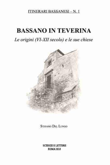 Bassano in Teverina.  Le origini (VI-XII secolo) e le sue chiese - Stefano Del Lungo - copertina