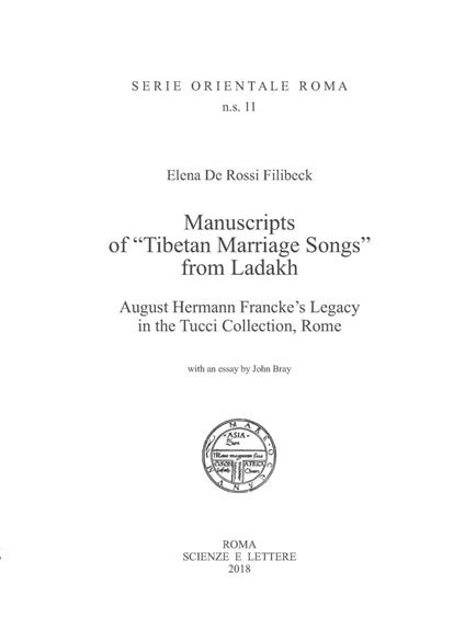 Manuscripts of «Tibetan Marriage Songs» from Ladakh August Hermann Francke's Legacy in the Tucci Collection, Rome - Elena De Rossi Filibeck - copertina