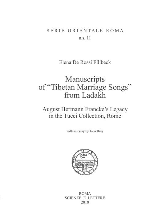 Manuscripts of «Tibetan Marriage Songs» from Ladakh August Hermann Francke's Legacy in the Tucci Collection, Rome - Elena De Rossi Filibeck - copertina