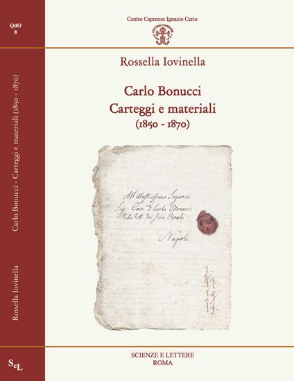 Carlo Bonucci. Carteggi e materiali (1850-1870) - Rossella Iovinella - copertina
