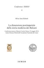 La dimensione postimperiale della storia moderna dei Balcani. Conferenza tenuta a Palazzo Corsini, Roma, 22 maggio 2019, Aula di Scienze Morali dell'Accademia Nazionale dei Lincei