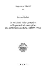 Le relazioni italo-yemenite: dalle proiezioni strategiche alla diplomazia culturale (1880-1980)