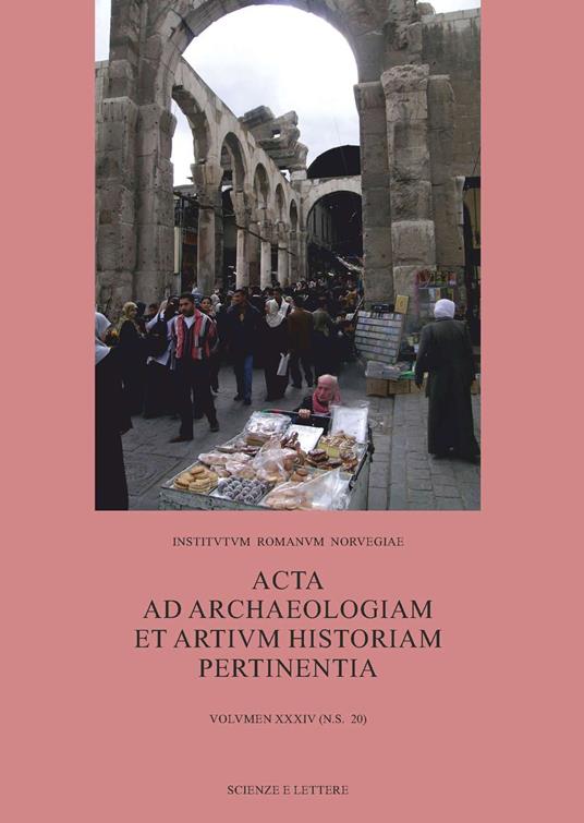 Acta ad archaeologiam et artium historiam pertinentia. Vol. 34: City, hinterland and environment: urban resilience during the first millennium transition - Simon Malmberg,Eivind Heldaas Seland,Cristopher Prescott - copertina