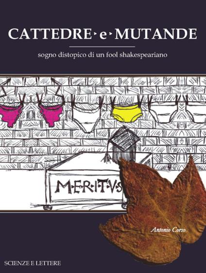 Cattedre e mutande. Sogno distopico di un fool shakespeariano - Antonio Corso - copertina