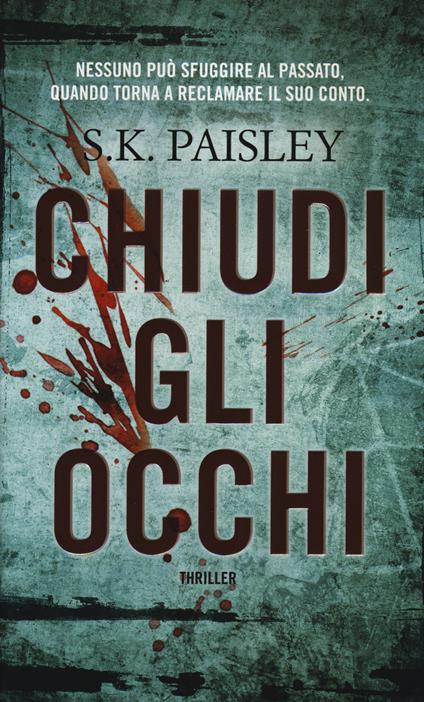 Chiudi gli occhi - S. K. Paisley - copertina