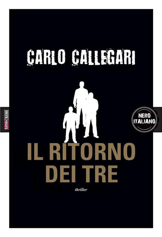 Il ritorno dei tre - Carlo Callegari - ebook