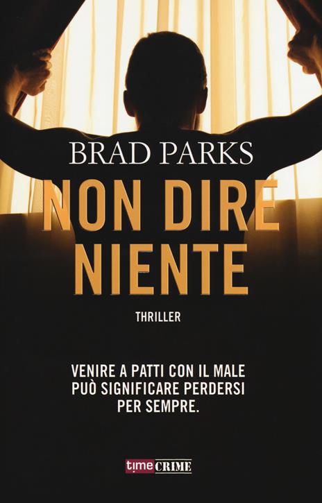 Non dire niente - Brad Parks - copertina
