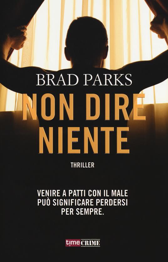 Non dire niente - Brad Parks - copertina