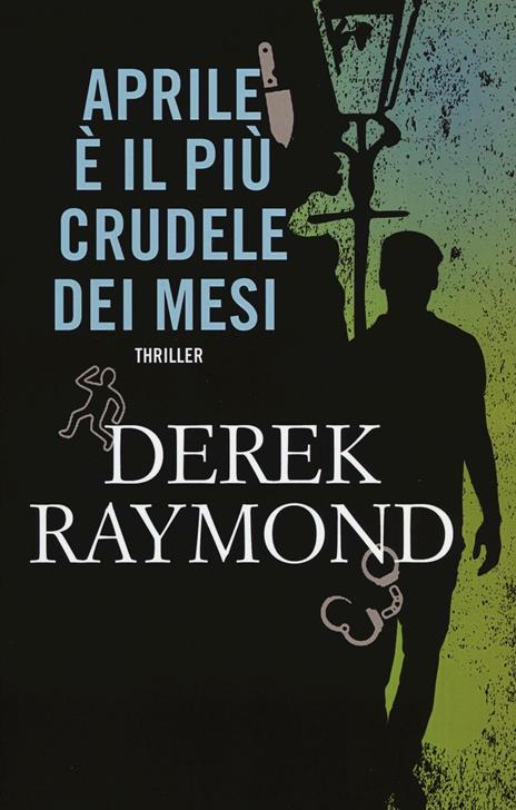Aprile è il più crudele dei mesi - Derek Raymond - copertina