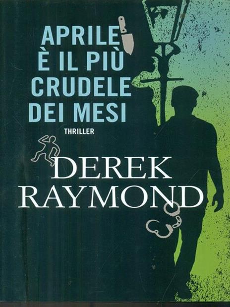 Aprile è il più crudele dei mesi - Derek Raymond - copertina