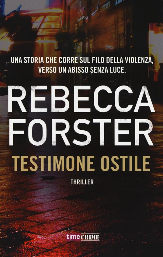Testimone ostile - Rebecca Forster - copertina