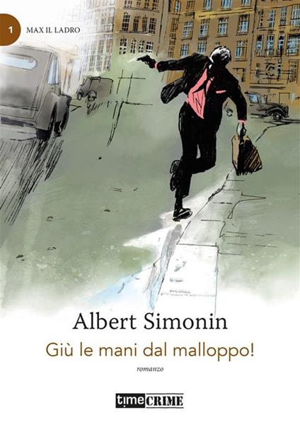 Giù le mani dal malloppo! - Albert Simonin - ebook