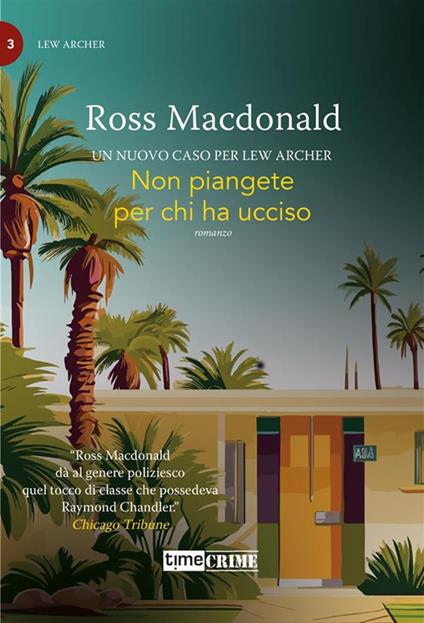 Non piangete per chi ha ucciso. Lew Archer. Vol. 3 - Ross MacDonald,Raffaella Vitangeli - ebook