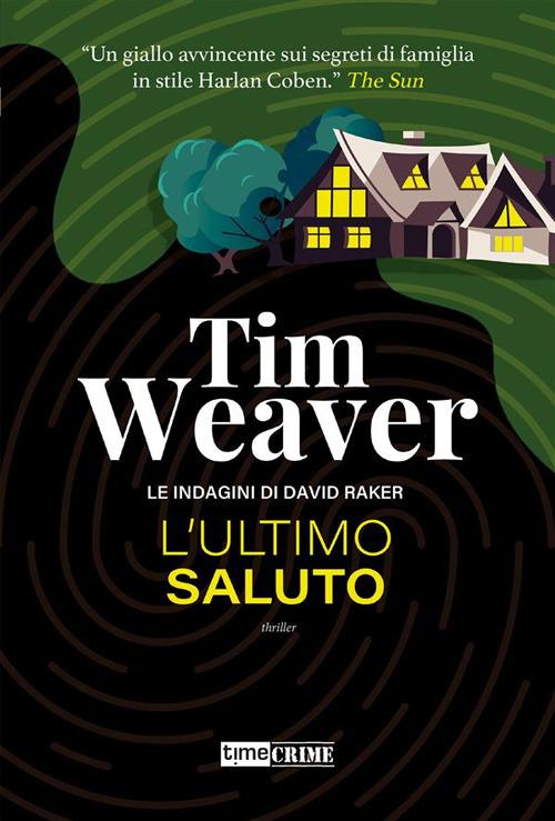 L' ultimo saluto. Le indagini di David Raker. Vol. 12 - Tim Weaver,Eleonora Motta - ebook