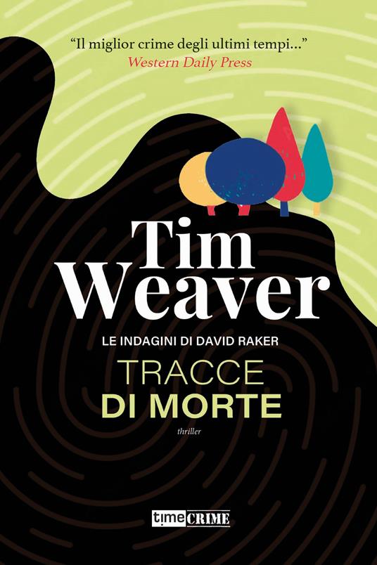 Tracce di morte. Le indagini di David Raker. Vol. 2 - Tim Weaver - copertina