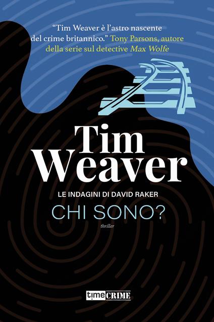 Chi sono? Le indagini di David Raker. Vol. 8 - Tim Weaver - copertina