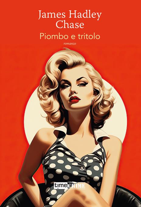 Piombo e tritolo - James Hadley Chase - copertina