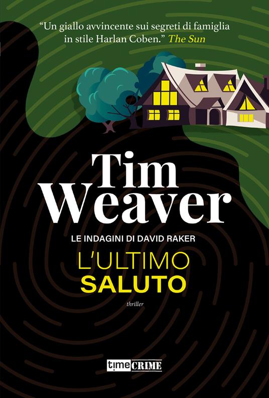 L'ultimo saluto. Le indagini di David Raker. Vol. 12 - Tim Weaver - copertina