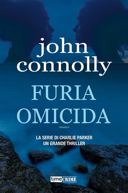 Furia omicida. La serie di Charlie Parker - John Connolly - copertina