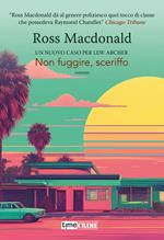 Non fuggire, sceriffo. Lew Archer. Vol. 6