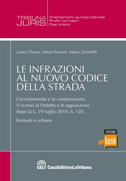 Le Infrazioni al nuovo codice della strada - Laura Chiesa,Arturo Fiorani,Mario Zaninelli - ebook
