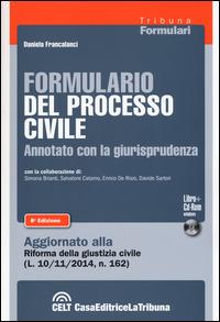 Formulario del processo civile annotato con la giurisprudenza. Con CD-ROM - Daniela Francalanci - copertina