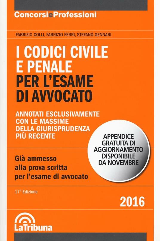 I codici civile e penale. Per l'esame di avvocato - Fabrizio Colli,Fabrizio Ferri,Stefano Gennari - copertina