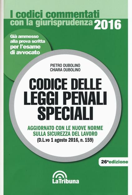 Codice delle leggi penali speciali - Pietro Dubolino,Chiara Dubolino - copertina