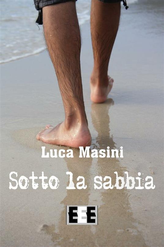 Sotto la sabbia - Luca Masini - ebook