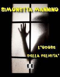 L' odore della felicità - Simonetta Mannino - copertina