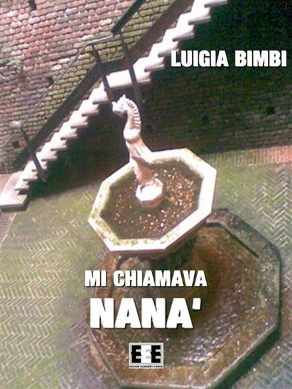 Mi chiamava Nanà - Luigia Bimbi - ebook