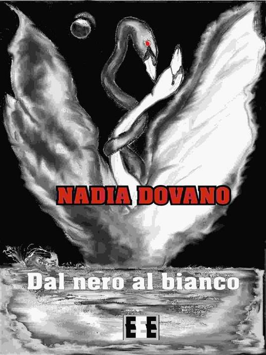 Dal nero al bianco - Nadia Dovano - ebook