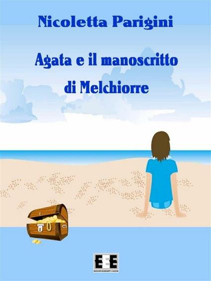 Agata e il manoscritto di Melchiorre - Nicoletta Parigini - ebook